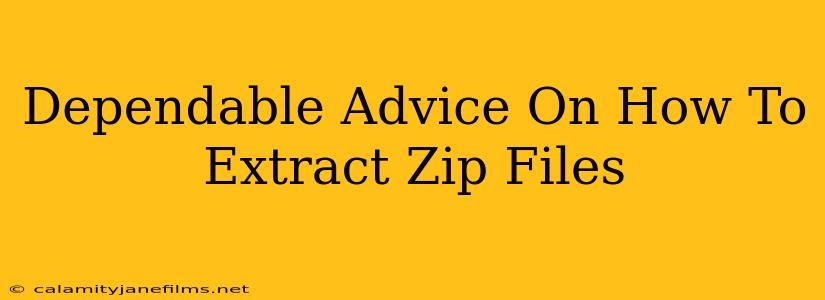 Dependable Advice On How To Extract Zip Files