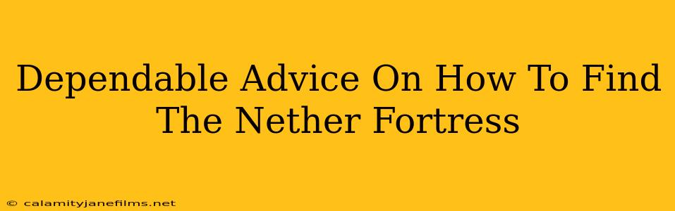 Dependable Advice On How To Find The Nether Fortress