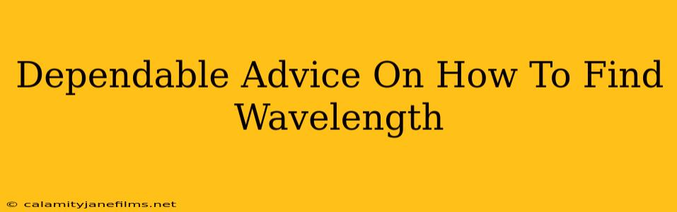 Dependable Advice On How To Find Wavelength