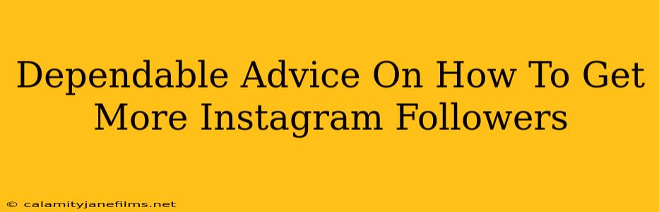 Dependable Advice On How To Get More Instagram Followers