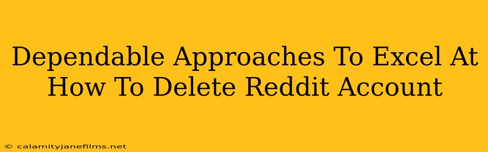 Dependable Approaches To Excel At How To Delete Reddit Account