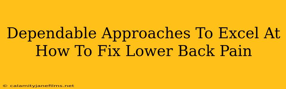 Dependable Approaches To Excel At How To Fix Lower Back Pain