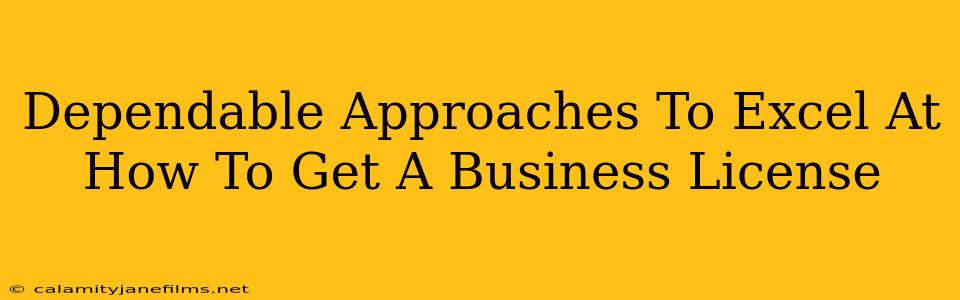 Dependable Approaches To Excel At How To Get A Business License