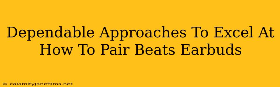 Dependable Approaches To Excel At How To Pair Beats Earbuds