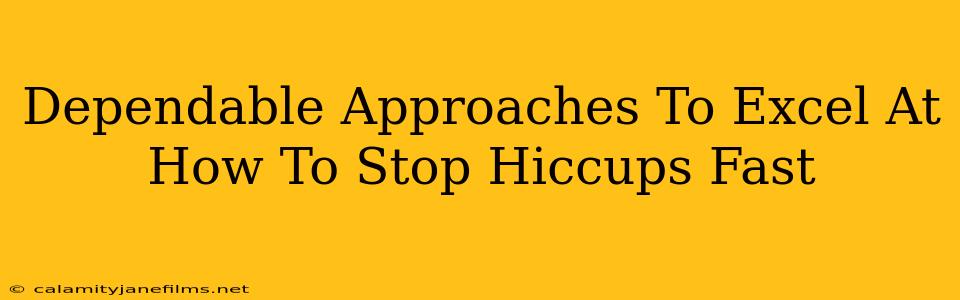 Dependable Approaches To Excel At How To Stop Hiccups Fast