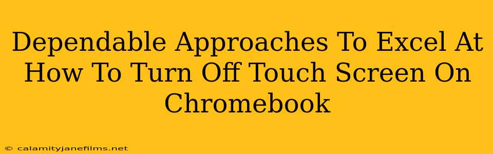 Dependable Approaches To Excel At How To Turn Off Touch Screen On Chromebook