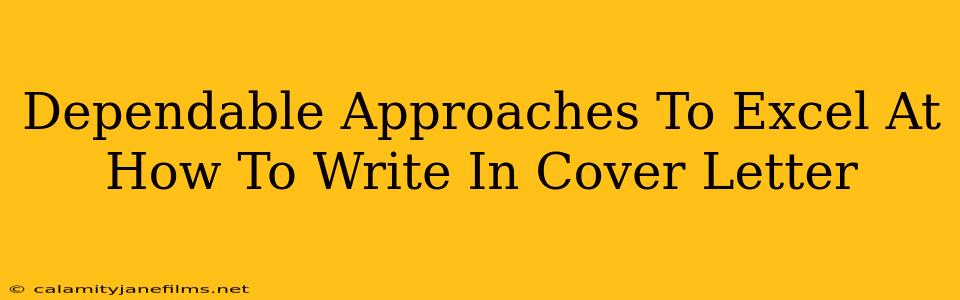 Dependable Approaches To Excel At How To Write In Cover Letter