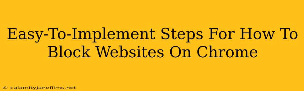 Easy-To-Implement Steps For How To Block Websites On Chrome