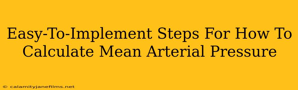 Easy-To-Implement Steps For How To Calculate Mean Arterial Pressure