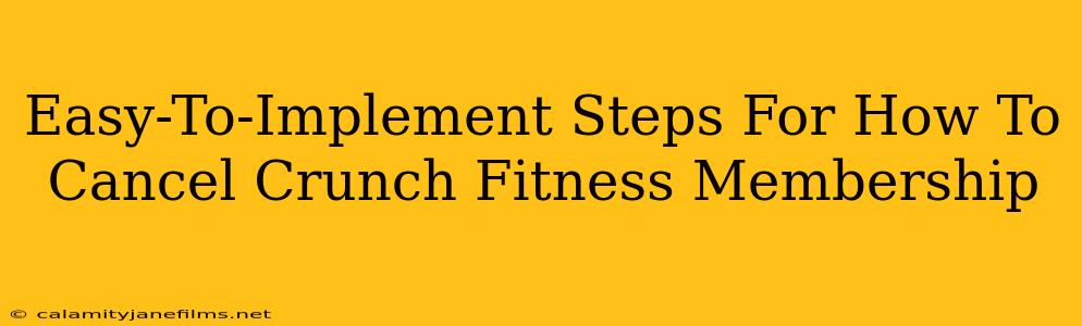 Easy-To-Implement Steps For How To Cancel Crunch Fitness Membership