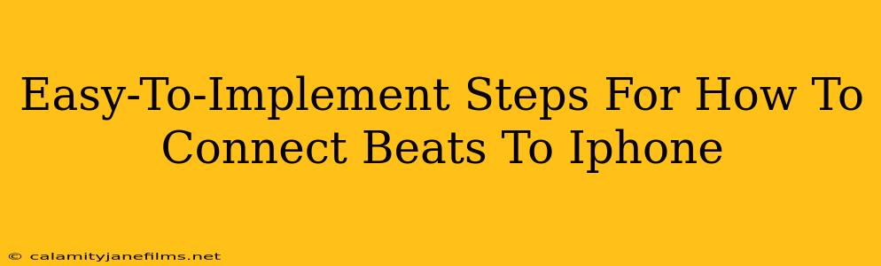 Easy-To-Implement Steps For How To Connect Beats To Iphone