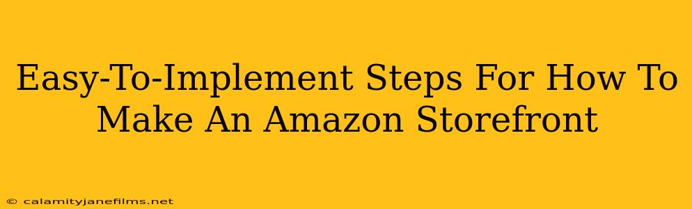 Easy-To-Implement Steps For How To Make An Amazon Storefront