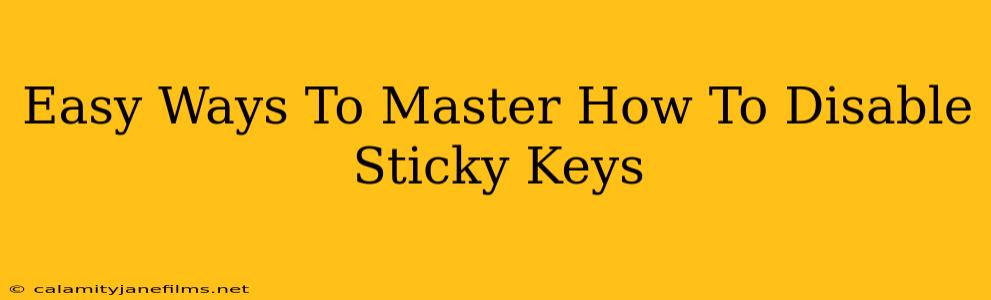 Easy Ways To Master How To Disable Sticky Keys