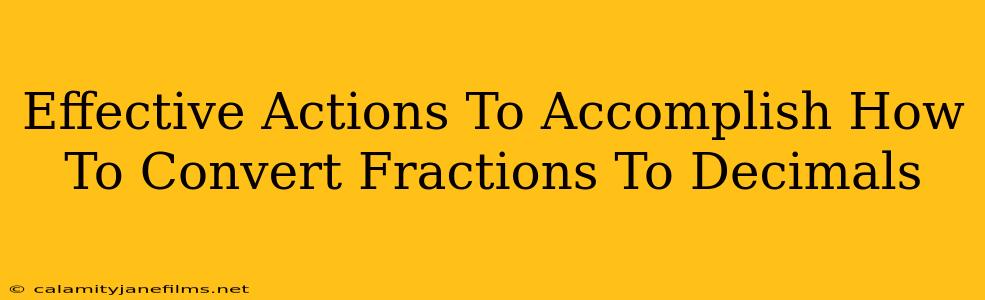 Effective Actions To Accomplish How To Convert Fractions To Decimals