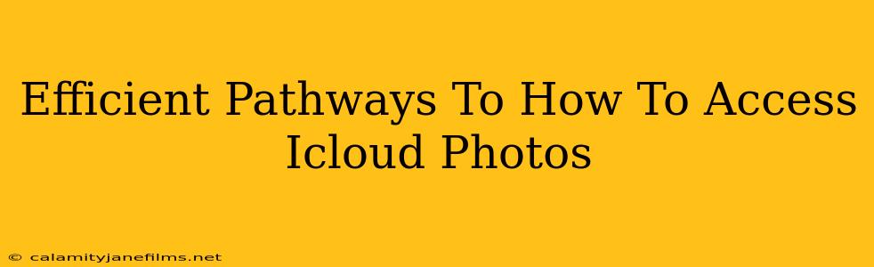 Efficient Pathways To How To Access Icloud Photos