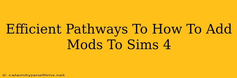 Efficient Pathways To How To Add Mods To Sims 4