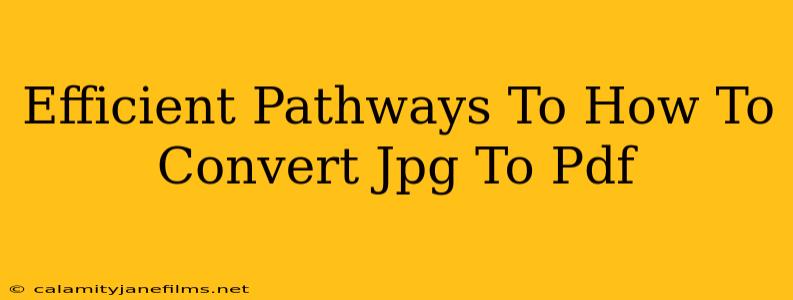 Efficient Pathways To How To Convert Jpg To Pdf