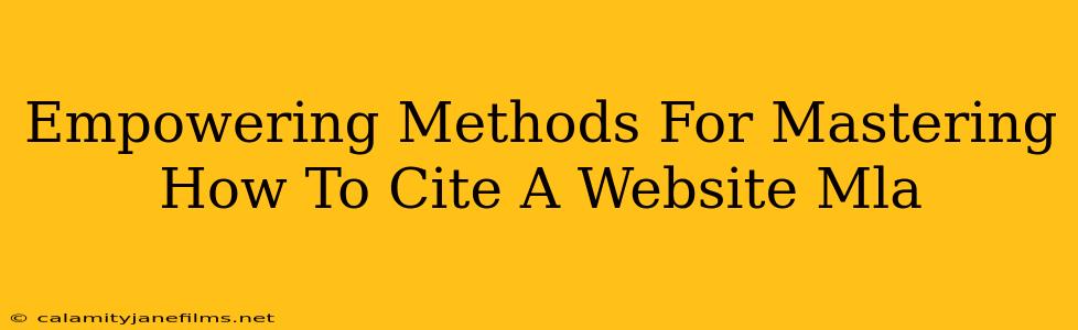 Empowering Methods For Mastering How To Cite A Website Mla