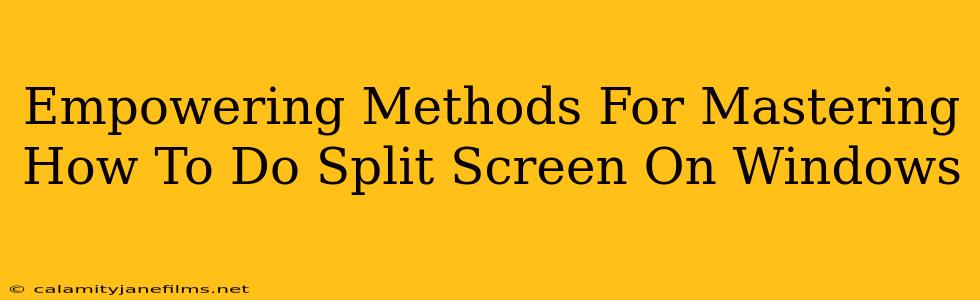 Empowering Methods For Mastering How To Do Split Screen On Windows