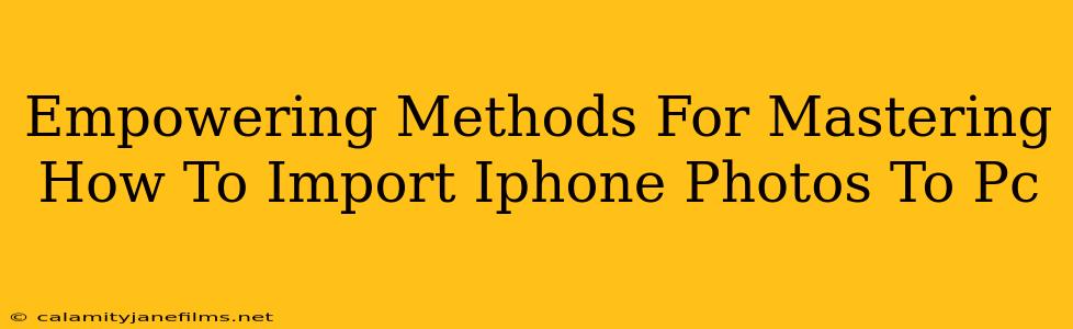 Empowering Methods For Mastering How To Import Iphone Photos To Pc