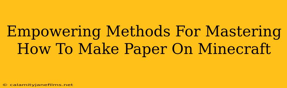 Empowering Methods For Mastering How To Make Paper On Minecraft