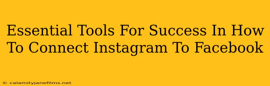 Essential Tools For Success In How To Connect Instagram To Facebook