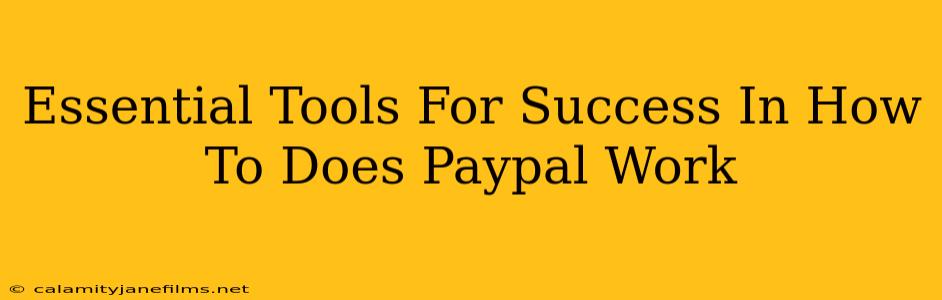 Essential Tools For Success In How To Does Paypal Work