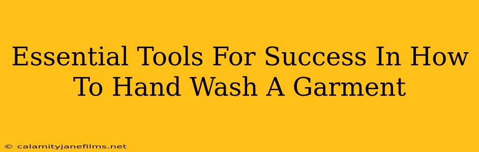 Essential Tools For Success In How To Hand Wash A Garment