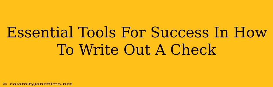 Essential Tools For Success In How To Write Out A Check