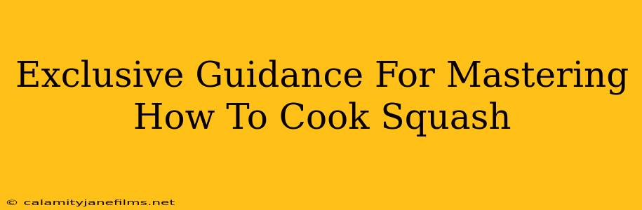 Exclusive Guidance For Mastering How To Cook Squash