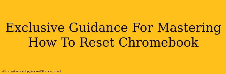 Exclusive Guidance For Mastering How To Reset Chromebook