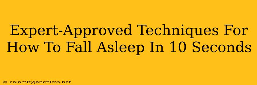 Expert-Approved Techniques For How To Fall Asleep In 10 Seconds