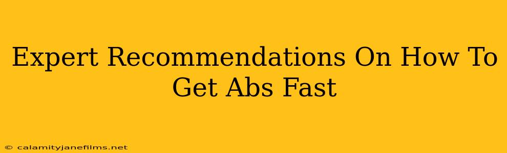 Expert Recommendations On How To Get Abs Fast