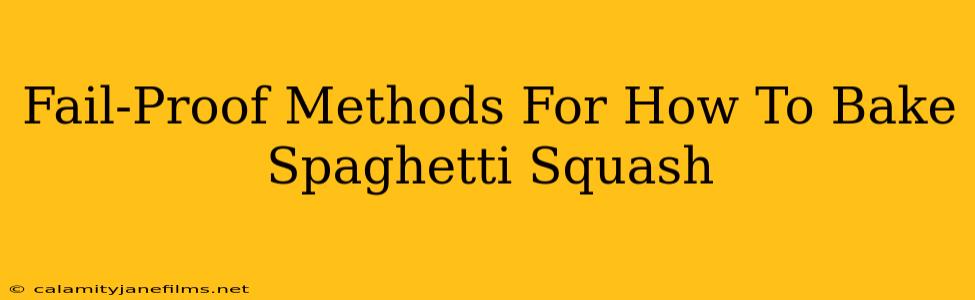 Fail-Proof Methods For How To Bake Spaghetti Squash