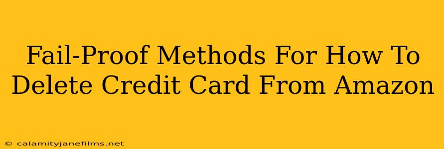 Fail-Proof Methods For How To Delete Credit Card From Amazon