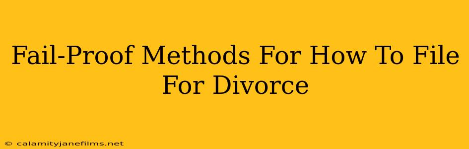 Fail-Proof Methods For How To File For Divorce