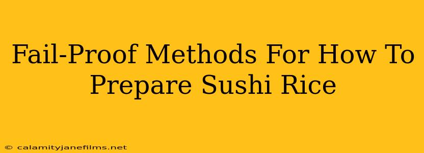 Fail-Proof Methods For How To Prepare Sushi Rice