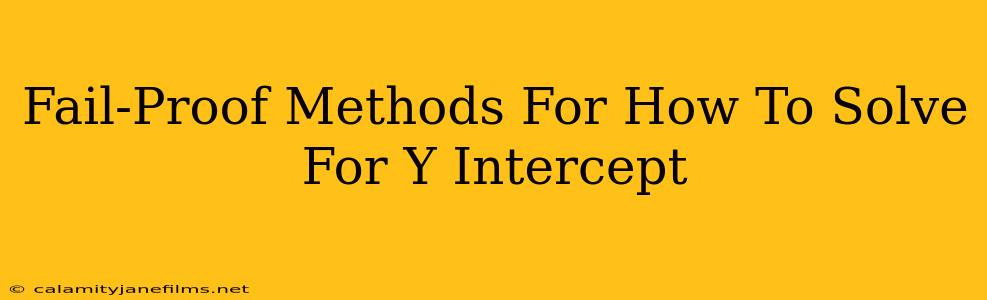 Fail-Proof Methods For How To Solve For Y Intercept