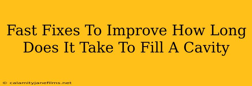 Fast Fixes To Improve How Long Does It Take To Fill A Cavity