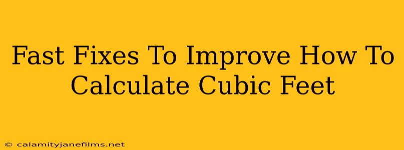 Fast Fixes To Improve How To Calculate Cubic Feet