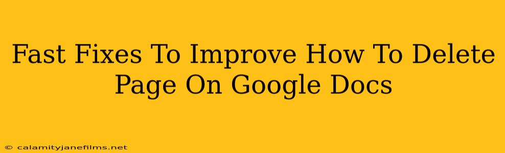 Fast Fixes To Improve How To Delete Page On Google Docs