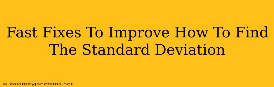 Fast Fixes To Improve How To Find The Standard Deviation