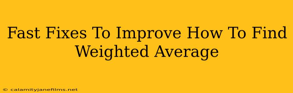 Fast Fixes To Improve How To Find Weighted Average