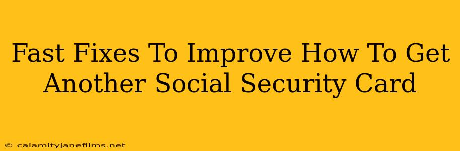 Fast Fixes To Improve How To Get Another Social Security Card