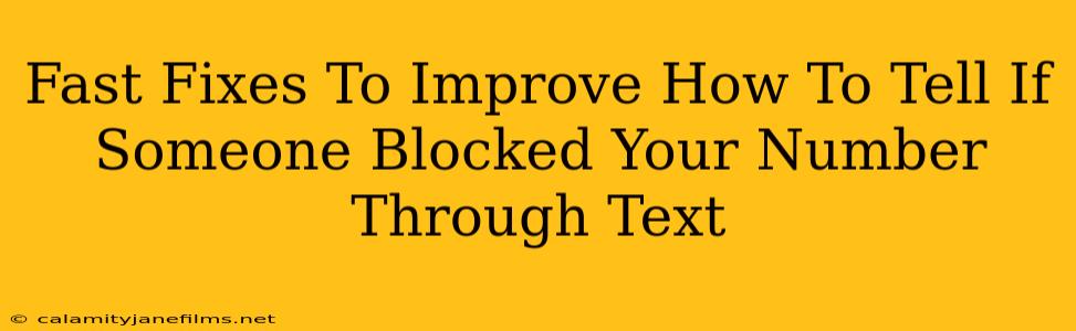 Fast Fixes To Improve How To Tell If Someone Blocked Your Number Through Text