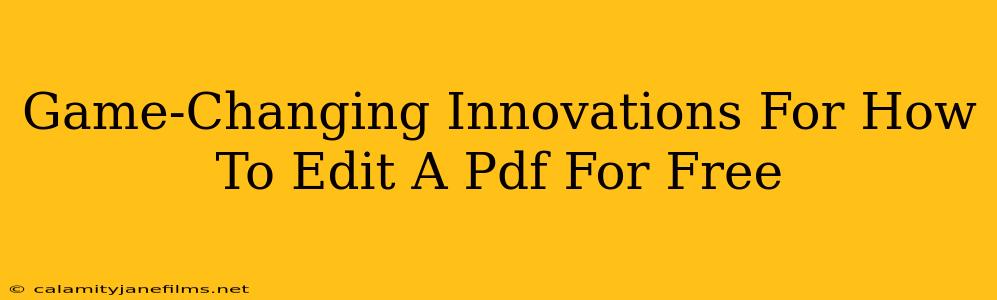 Game-Changing Innovations For How To Edit A Pdf For Free