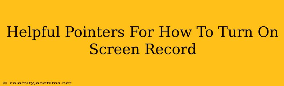 Helpful Pointers For How To Turn On Screen Record