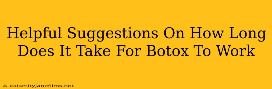 Helpful Suggestions On How Long Does It Take For Botox To Work