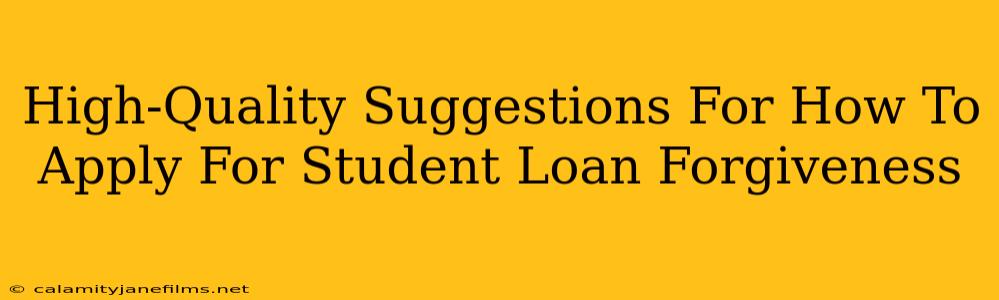 High-Quality Suggestions For How To Apply For Student Loan Forgiveness