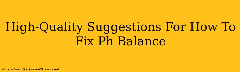 High-Quality Suggestions For How To Fix Ph Balance